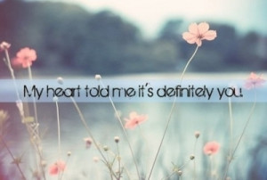 My heart Told Me Its You