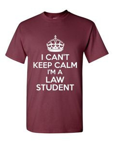 Can't Keep Calm I'm A LAW STUDENT Great Funny by RegionRags, $15.45