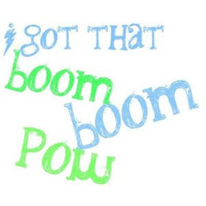 Boom Boom Pow quote By »ABBY`~♥