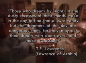 ... TV. A quote from T.E. Lawrence (of Arabia) appears on screen… And