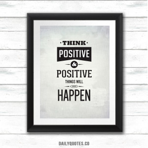 Think positive & positive things will happen motivational quote Framed ...