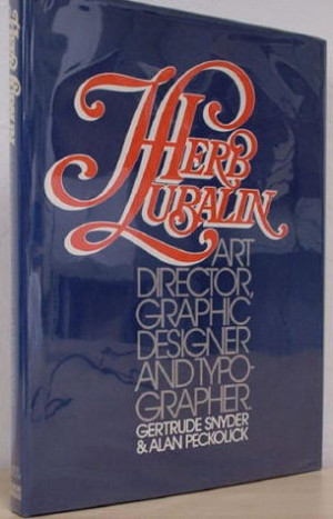 Herb Lubalin: Art Director, Graphic Designer and Typographer