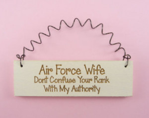 LITTLE SIGN Air Force Wife / Mom Do nt Confuse Your Rank With My ...