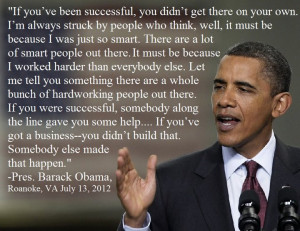 You Didn't Build That! (or Obama, the Collectivist personified)