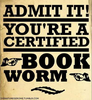 Admit it. You're a certified book worm.