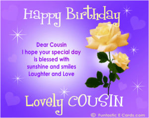 Dear cousin, I hope your special day is blessed with sunshine and ...