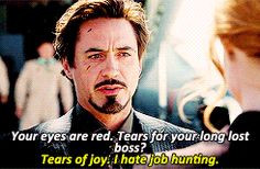 ... Tears of joy. I hate job hunting. ~ Tony and Pepper #quotes #pepperony