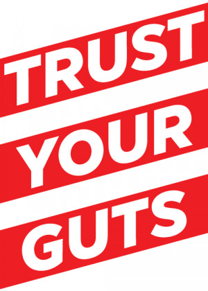 Trust Your Guts
