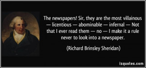 The newspapers! Sir, they are the most villainous — licentious ...