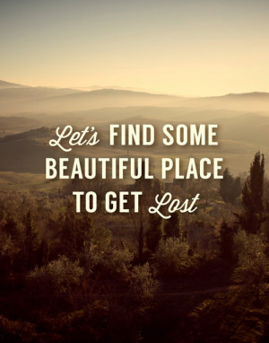 Let's Find Some Beautiful Place to Get Lost - Typography Print Art ...
