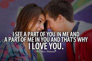 Love You Quotes - I see a part of you in me