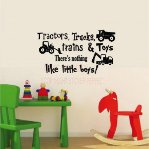 Home / Vinyl Wall Decals / Quotes / Tractors, trucks, trains and toys ...