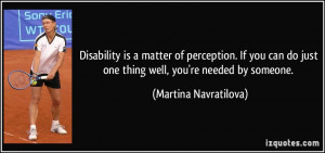 is a matter of perception. If you can do just one thing well, you ...
