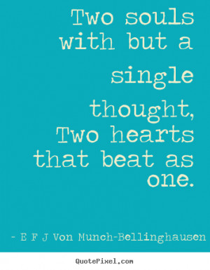 Quotes about love - Two souls with but a single thought,two hearts ...