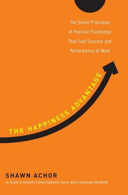 ... of Positive Psychology That Fuel Success and Performance at Work