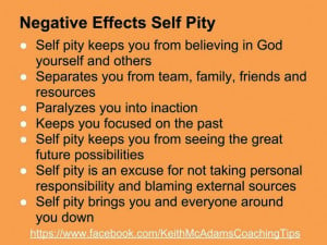Self pity destroys