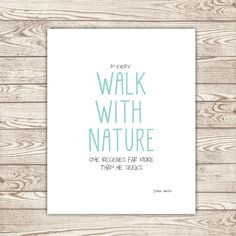 Instant download printable: “In every walk with nature one receives ...