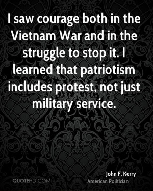 Vietnam War and in the struggle to stop it. I learned that patriotism ...
