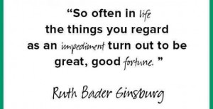 Fine Graduation Quotes By Ruth Bader~So Often In Life The Things You ...