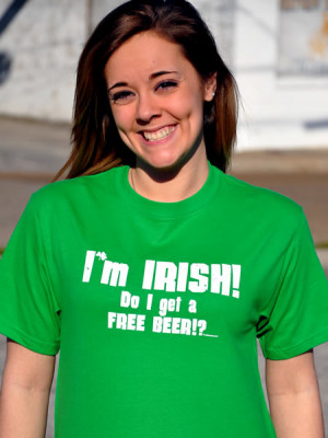IRISH DO I GET A FREE BEER T-SHIRT FUNNY IRISH T-SHIRT