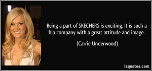 ... such a hip company with a great attitude and image. - Carrie Underwood