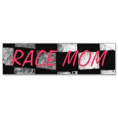 RACE MOM BUMPER STICKER - for the kart racing, motocross, auto racing ...