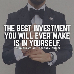 The Best Investment You Will Ever Make Is In Yourself Pictures, Photos ...