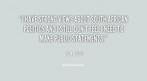 have strong views about South African politics and I still don't ...