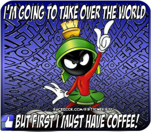marvin the martian i m going to take over the world but first i must ...