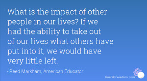 What is the impact of other people in our lives? If we had the ability ...