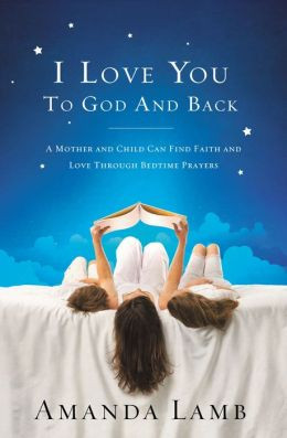 Love You to God and Back: A Mother and Child Can Find Faith and Love ...