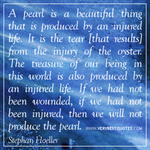 Uplifting quotes: A pearl is a beautiful thing that is produced by an ...