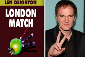 Tarantino Wants to Adapt Len Deighton Work.