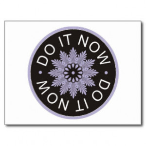 Motivational 3 Word Quotes ~Do It Now~ Post Cards