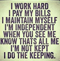 When i say u cant handle me it refers to the independent side of me u ...