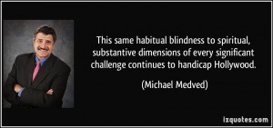 This same habitual blindness to spiritual, substantive dimensions of ...