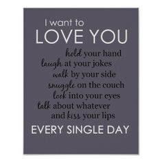 Want to Love You Every Single Day Poster | Wall Art | Couples ...