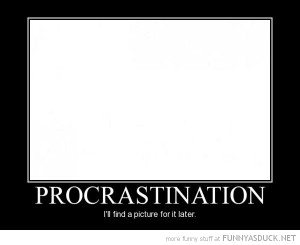 Procrastination Funny Procrastination