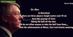 Sir Alex on Messi Xavi Iniesta
