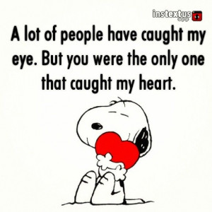 quote - quotes - snoopy - a lot of people have caught my eye, but you ...