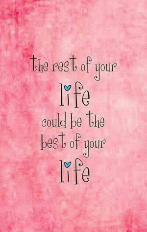 The rest of your life