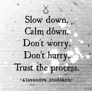 ... down-trust-the-process-alexandra-stoddard-quotes-sayings-pictures.jpg
