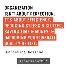 Organization isn't about perfection. It's about efficiency, reducing ...