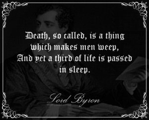 Death, so called, is a thing which makes men weep, And yet a third of ...