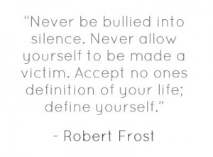 Never be bullied into silence. Never allow yourself to be - Pin A ...
