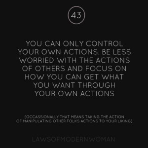 can only control your own actions. Be less worried with the actions ...