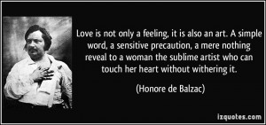 ... who can touch her heart without withering it. - Honore de Balzac