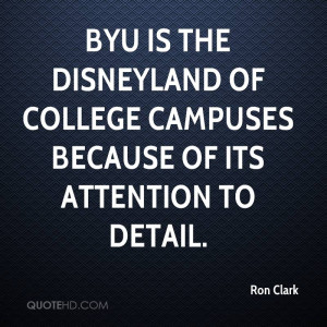 BYU is the Disneyland of college campuses because of its attention to ...