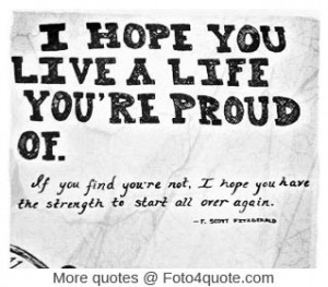 life quotes and images - I hope you live a life you are proud of. If ...