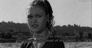 ... people s expectations instead of my own 10 things i hate about you